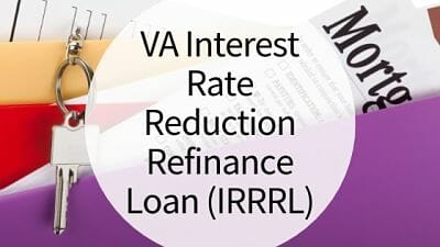 VA Interest Rate Reduction Refinance Loan (IRRRL)